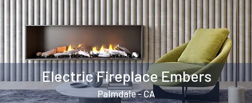 Electric Fireplace Embers Palmdale - CA