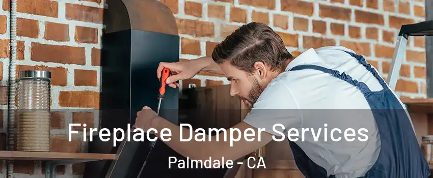 Fireplace Damper Services Palmdale - CA