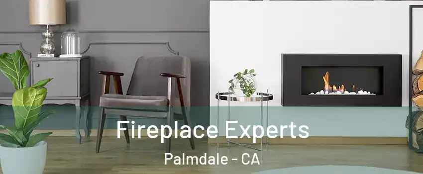 Fireplace Experts Palmdale - CA