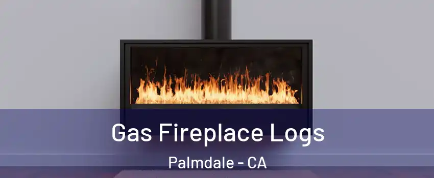 Gas Fireplace Logs Palmdale - CA