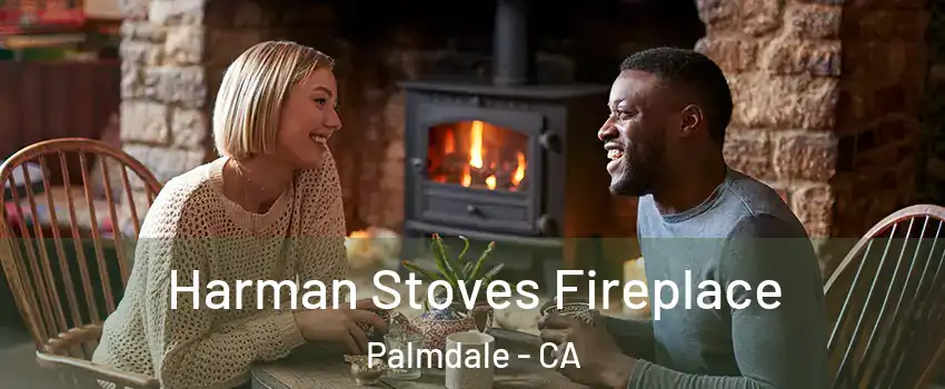 Harman Stoves Fireplace Palmdale - CA