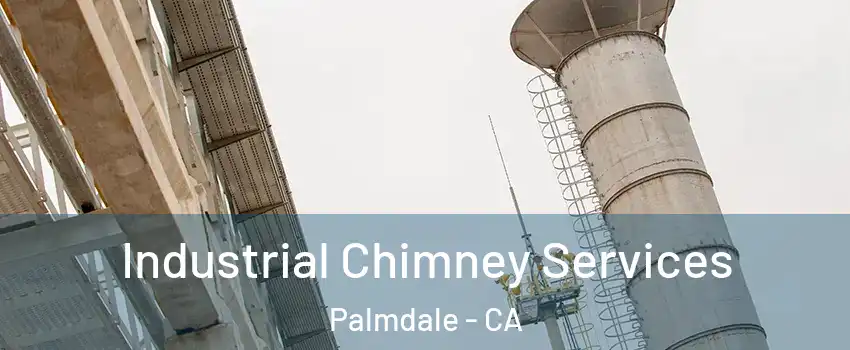 Industrial Chimney Services Palmdale - CA