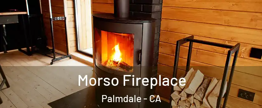 Morso Fireplace Palmdale - CA